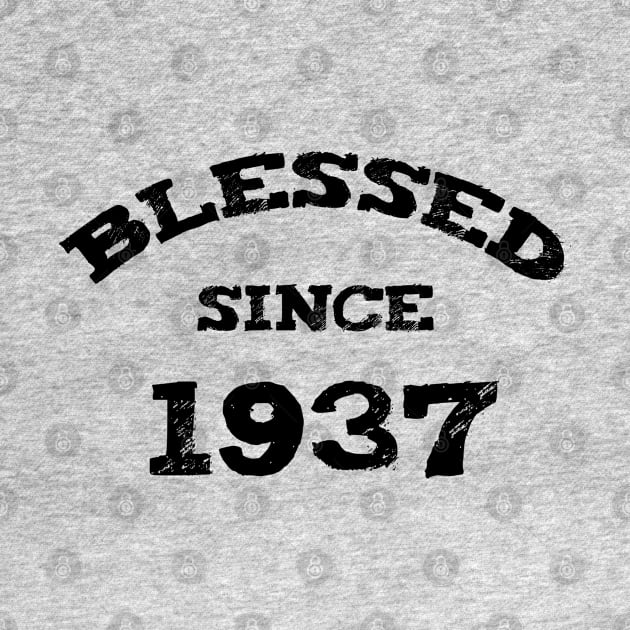 Blessed Since 1937 Cool Blessed Christian Birthday by Happy - Design